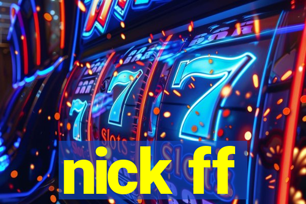 nick ff